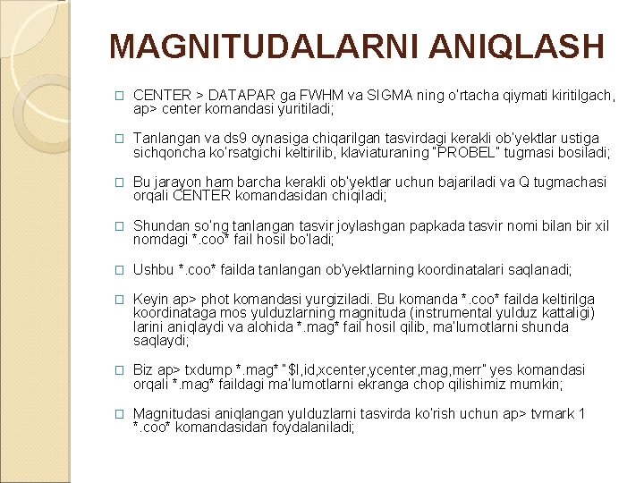 MAGNITUDALARNI ANIQLASH � CENTER > DATAPAR ga FWHM va SIGMA ning o’rtacha qiymati kiritilgach,