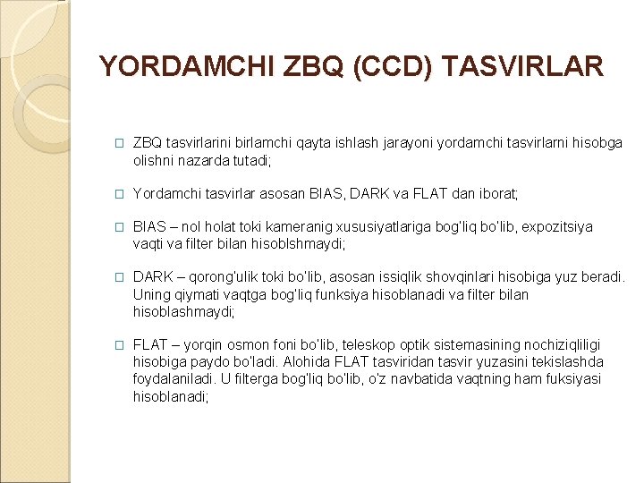 YORDAMCHI ZBQ (CCD) TASVIRLAR � ZBQ tasvirlarini birlamchi qayta ishlash jarayoni yordamchi tasvirlarni hisobga