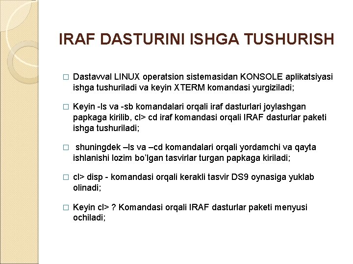 IRAF DASTURINI ISHGA TUSHURISH � Dastavval LINUX operatsion sistemasidan KONSOLE aplikatsiyasi ishga tushuriladi va