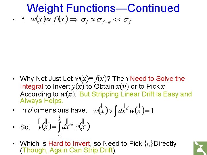 Weight Functions—Continued • If • Why Not Just Let w(x)= f(x)? Then Need to