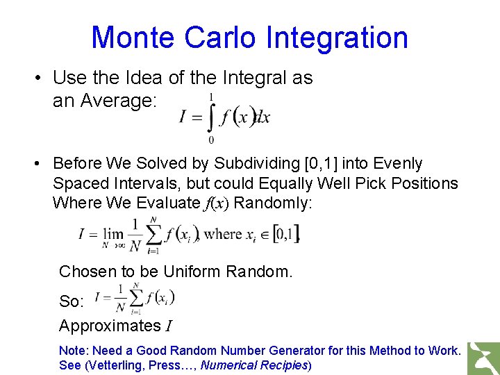 Monte Carlo Integration • Use the Idea of the Integral as an Average: •