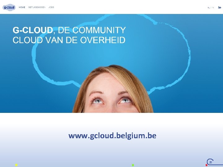www. gcloud. belgium. be 25 