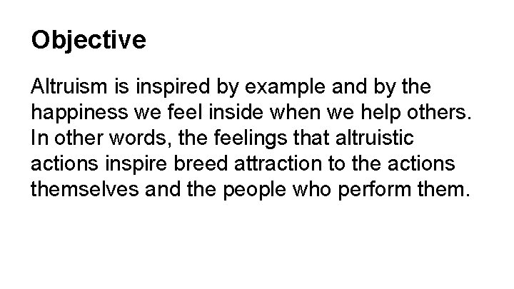 Objective Altruism is inspired by example and by the happiness we feel inside when