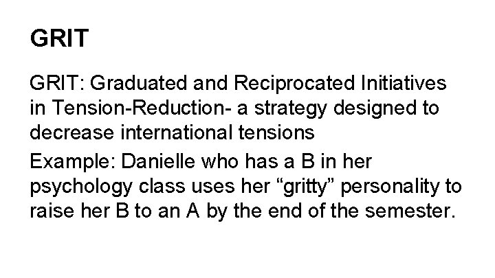 GRIT: Graduated and Reciprocated Initiatives in Tension-Reduction- a strategy designed to decrease international tensions