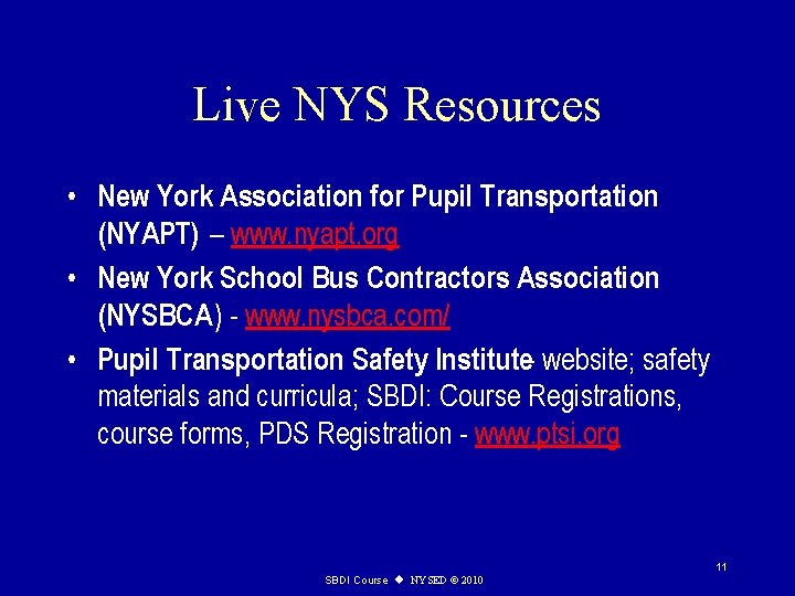 Live NYS Resources • New York Association for Pupil Transportation (NYAPT) – www. nyapt.