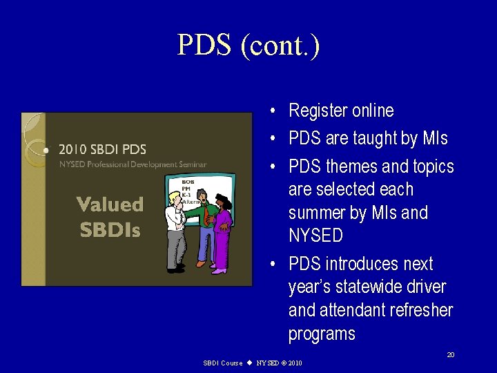 PDS (cont. ) • Register online • PDS are taught by MIs • PDS