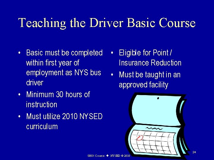Teaching the Driver Basic Course • Basic must be completed • Eligible for Point