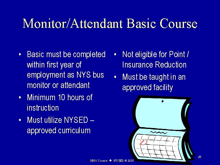 Monitor/Attendant Basic Course • Basic must be completed within first year of employment as