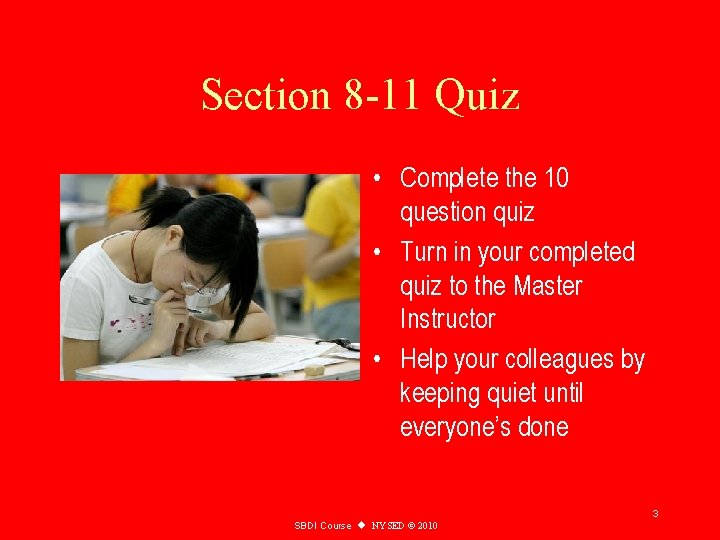 Section 8 -11 Quiz • Complete the 10 question quiz • Turn in your