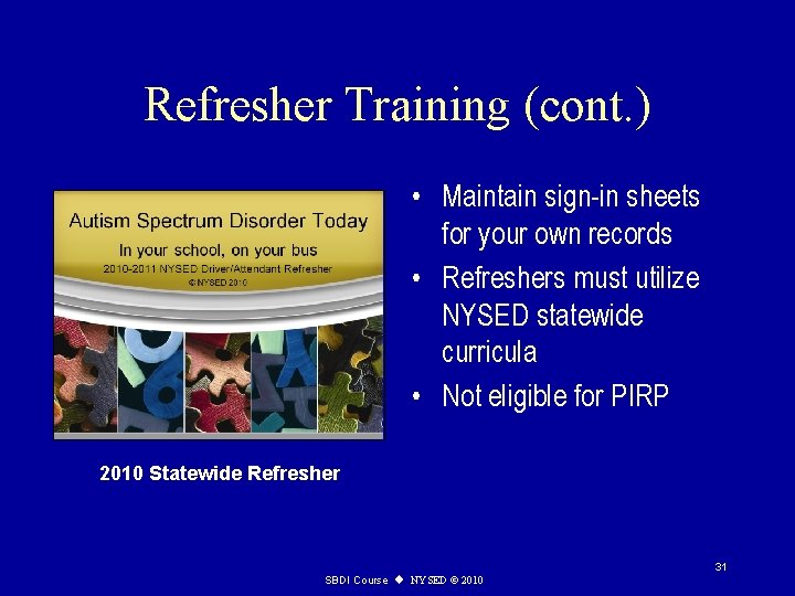 Refresher Training (cont. ) • Maintain sign-in sheets for your own records • Refreshers