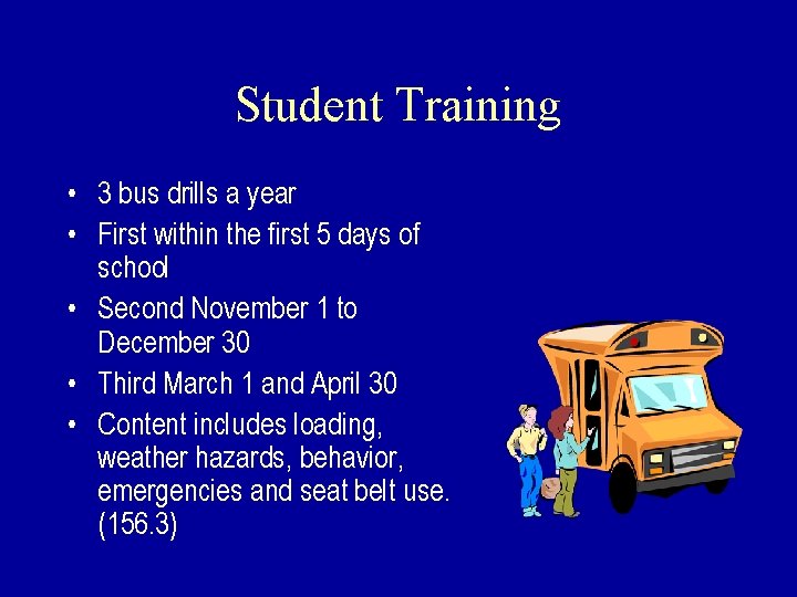Student Training • 3 bus drills a year • First within the first 5