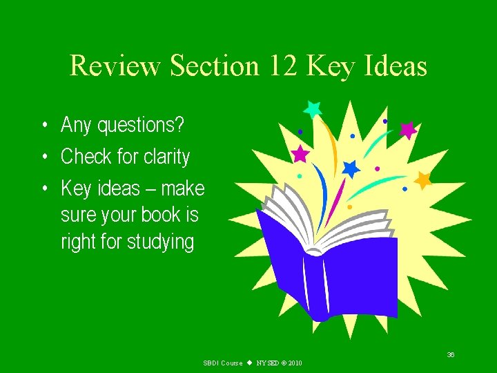 Review Section 12 Key Ideas • Any questions? • Check for clarity • Key