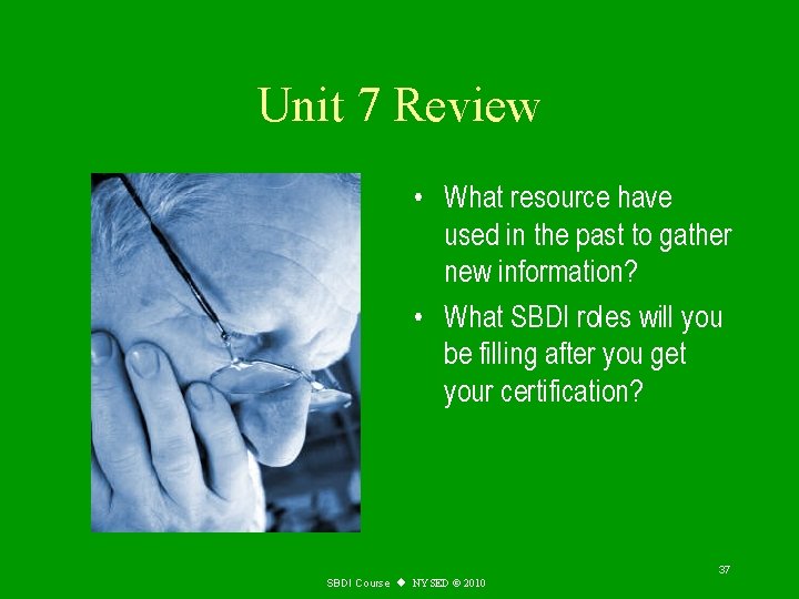 Unit 7 Review • What resource have used in the past to gather new