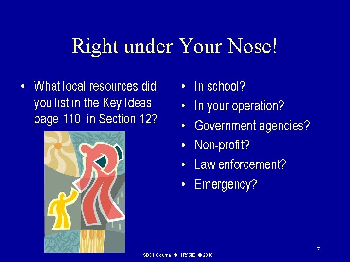 Right under Your Nose! • What local resources did you list in the Key