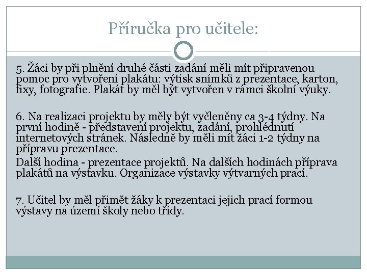 Příručka pro učitele: 5. Žáci by při plnění druhé části zadání měli mít připravenou