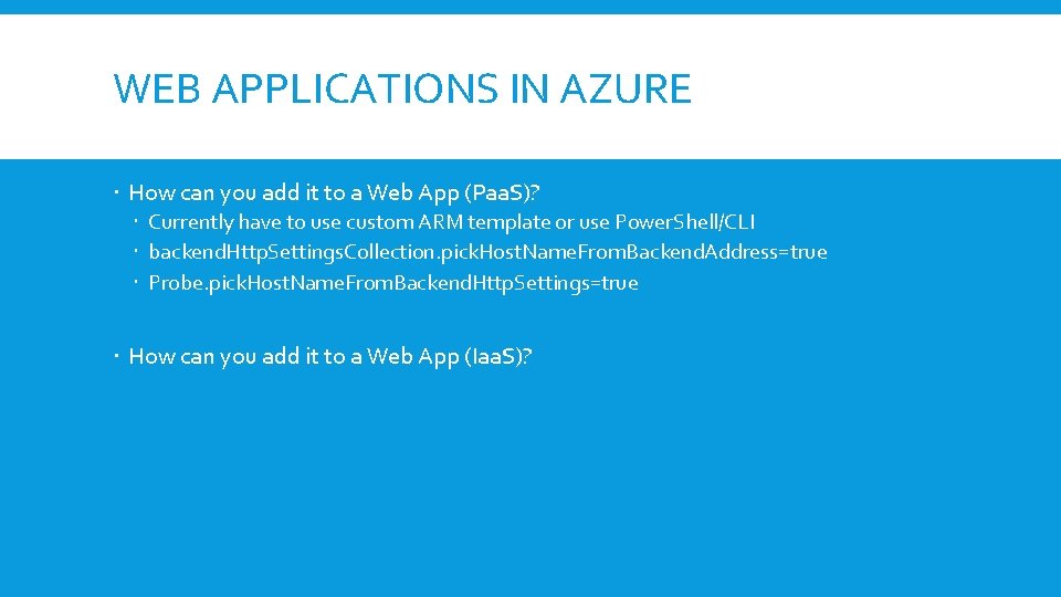WEB APPLICATIONS IN AZURE How can you add it to a Web App (Paa.