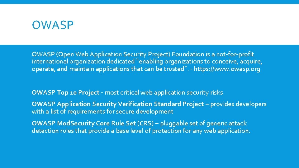 OWASP (Open Web Application Security Project) Foundation is a not-for-profit international organization dedicated “enabling