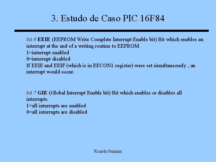3. Estudo de Caso PIC 16 F 84 bit 6 EEIE (EEPROM Write Complete