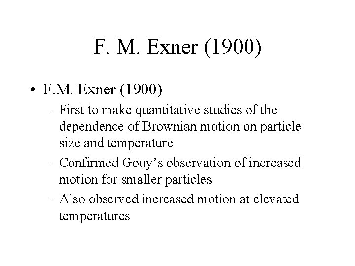F. M. Exner (1900) • F. M. Exner (1900) – First to make quantitative