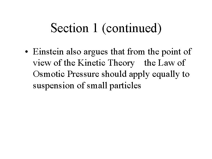 Section 1 (continued) • Einstein also argues that from the point of view of