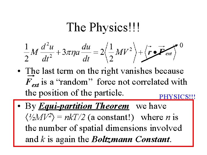 The Physics!!! 0 • The last term on the right vanishes because Fext is