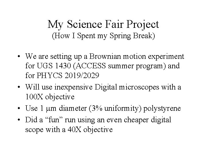 My Science Fair Project (How I Spent my Spring Break) • We are setting