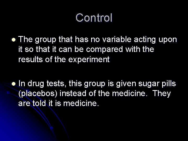 Control l The group that has no variable acting upon it so that it