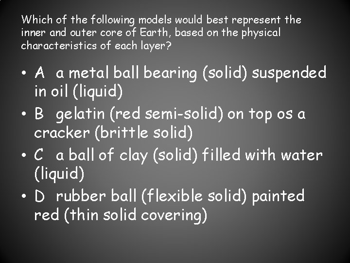 Which of the following models would best represent the inner and outer core of