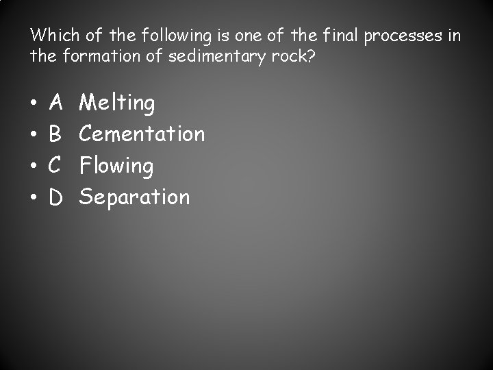 Which of the following is one of the final processes in the formation of