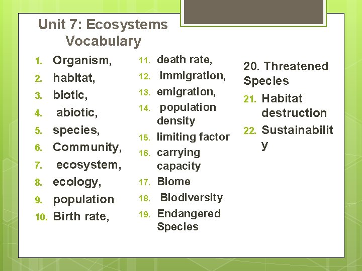 Unit 7: Ecosystems Vocabulary 1. 2. 3. 4. 5. 6. 7. 8. 9. 10.