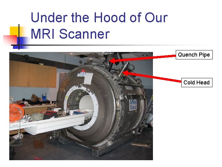 Under the Hood of Our MRI Scanner Quench Pipe Cold Head 