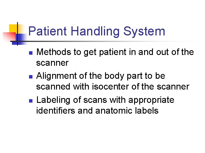 Patient Handling System n n n Methods to get patient in and out of