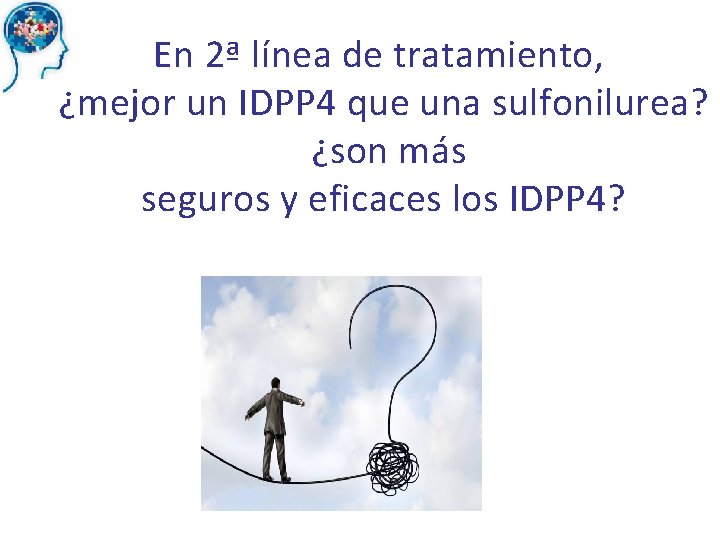 En 2ª línea de tratamiento, ¿mejor un IDPP 4 que una sulfonilurea? ¿son más