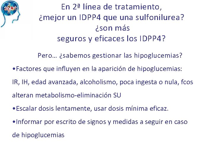 En 2ª línea de tratamiento, ¿mejor un IDPP 4 que una sulfonilurea? ¿son más