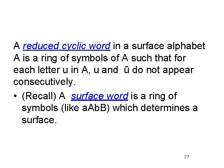 A reduced cyclic word in a surface alphabet A is a ring of symbols