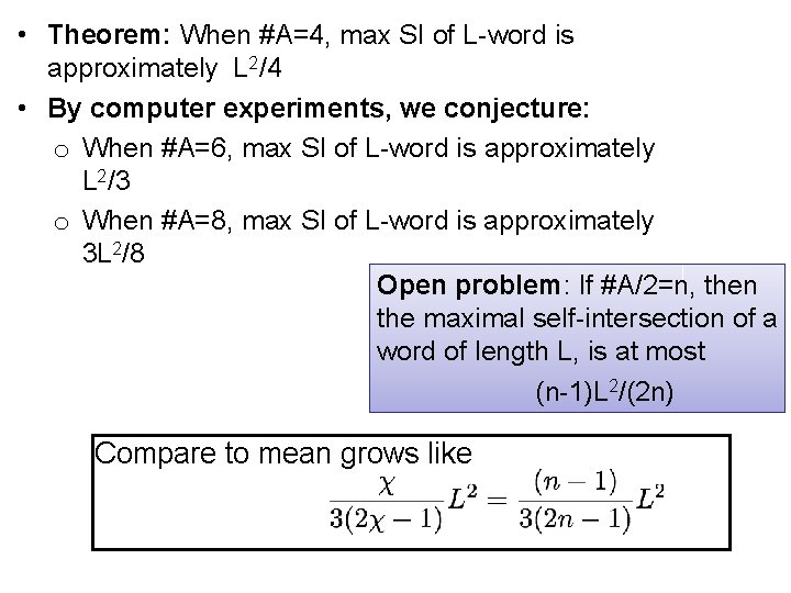  • Theorem: When #A=4, max SI of L-word is approximately L 2/4 •