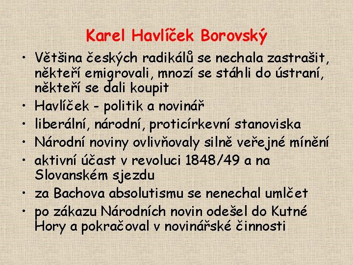 Karel Havlíček Borovský • Většina českých radikálů se nechala zastrašit, někteří emigrovali, mnozí se