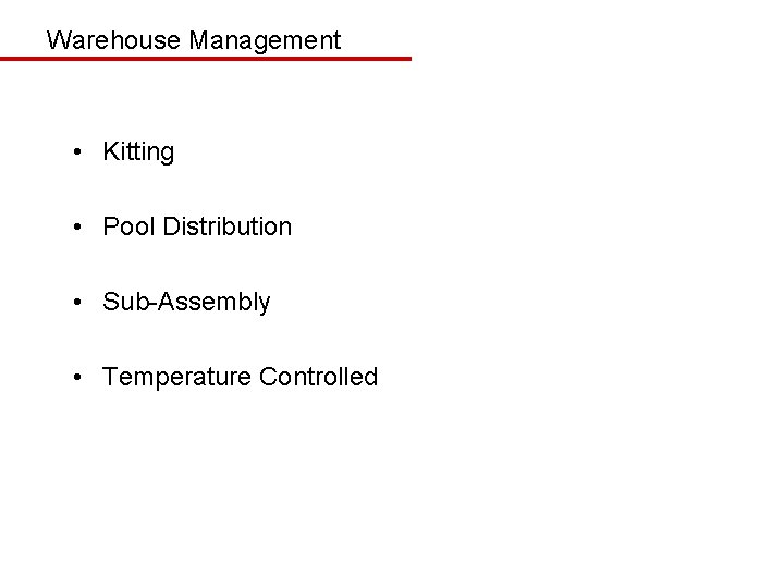 Warehouse Management • Kitting • Pool Distribution • Sub-Assembly • Temperature Controlled 