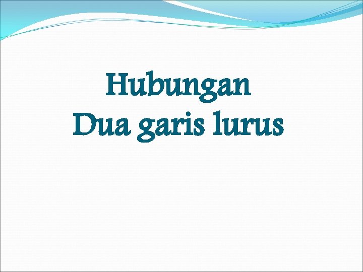 Hubungan Dua garis lurus 