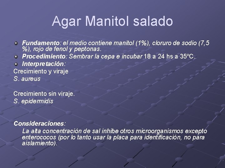 Agar Manitol salado Fundamento: el medio contiene manitol (1%), cloruro de sodio (7, 5