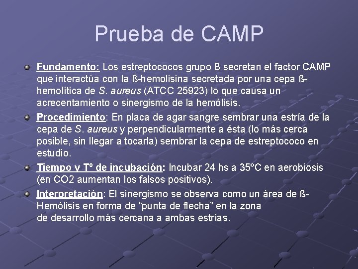 Prueba de CAMP Fundamento: Los estreptococos grupo B secretan el factor CAMP que interactúa