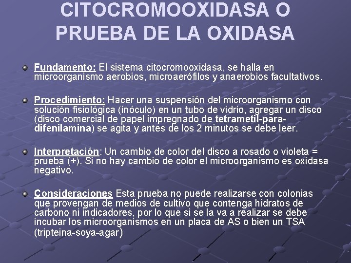 CITOCROMOOXIDASA O PRUEBA DE LA OXIDASA Fundamento: El sistema citocromooxidasa, se halla en microorganismo