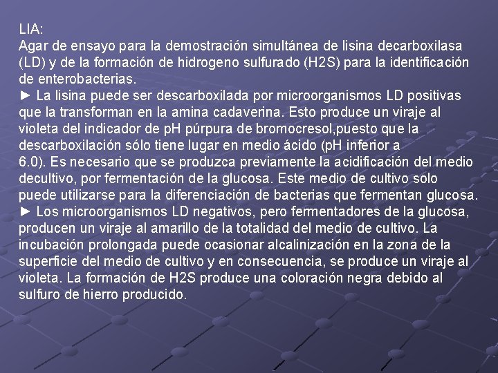 LIA: Agar de ensayo para la demostración simultánea de lisina decarboxilasa (LD) y de