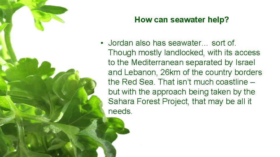How can seawater help? • Jordan also has seawater… sort of. Though mostly landlocked,