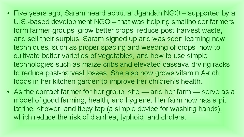  • Five years ago, Saram heard about a Ugandan NGO – supported by