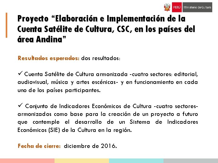 Proyecto “Elaboración e Implementación de la Cuenta Satélite de Cultura, CSC, en los países