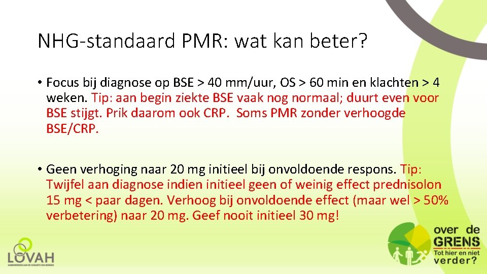 NHG-standaard PMR: wat kan beter? • Focus bij diagnose op BSE > 40 mm/uur,