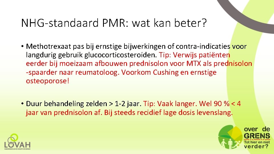 NHG-standaard PMR: wat kan beter? • Methotrexaat pas bij ernstige bijwerkingen of contra-indicaties voor