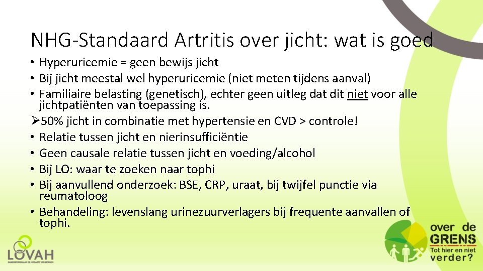 NHG-Standaard Artritis over jicht: wat is goed • Hyperuricemie = geen bewijs jicht •