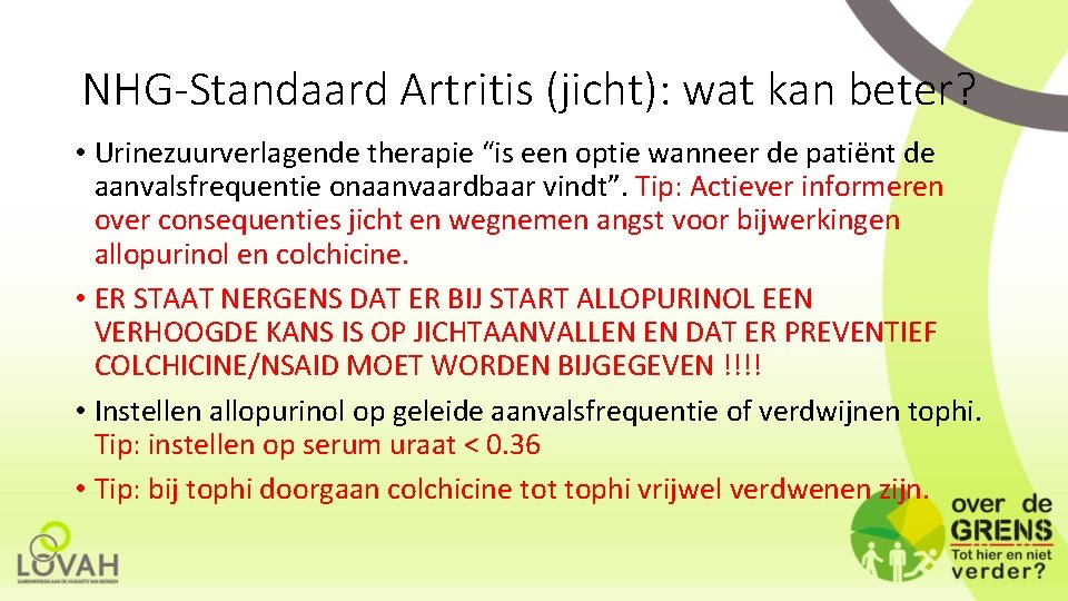 NHG-Standaard Artritis (jicht): wat kan beter? • Urinezuurverlagende therapie “is een optie wanneer de